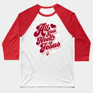 All You Need Is Jesus Retro Baseball T-Shirt